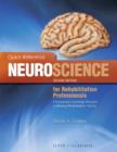 Image for Quick Reference Neuroscience for Rehabilitation Professionals : The Essential Neurologic Principles Underlying Rehabilitation Practice