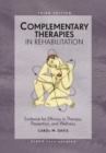 Image for Complementary Therapies in Rehabilitation : Evidence for Efficacy in Therapy, Prevention, and Wellness