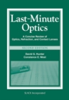 Image for Last-minute optics  : a concise review of optics, refraction, and contact lenses