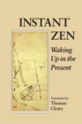Image for Instant Zen : Waking Up in the Present