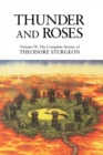 Image for Thunder and Roses : Volume IV: The Complete Stories of Theodore Sturgeon