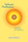 Image for Vedantic Meditation : Lighting the Flame of Awareness