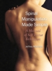 Image for Spinal Manipulation Made Simple : A Manual of Soft Tissue Techniques
