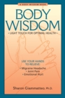 Image for Body Wisdom : Light Touch for Optimal Health
