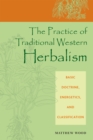 Image for The practice of traditional Western herbalism  : basic organs and systems