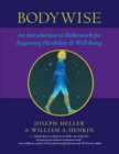 Image for Bodywise  : an introduction to Hellerwork for regaining flexibility and well-being