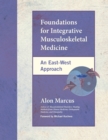 Image for Foundations for Integrative Musculoskeletal Medicine : An East-West Approach