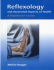 Image for Reflexology and Associated Aspects of Health : A Practitioner&#39;s Guide