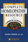 Image for The complete homeopathic resource for common illnesses
