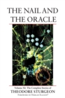Image for The Nail and the Oracle : Volume XI: The Complete Stories of Theodore Sturgeon