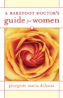 Image for A barefoot doctor&#39;s guide for women