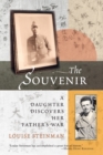 Image for The souvenir  : a daughter discovers her father&#39;s war