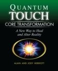 Image for Quantum-touch core transformation  : a new way to heal and alter reality