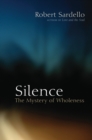 Image for Silence  : the mystery of wholeness