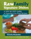 Image for Raw family signature dishes  : a step-by-step guide to essential live-food recipes