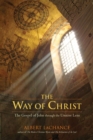 Image for The way of Christ  : the Gospel of John through the unitive lens