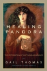 Image for Healing Pandora  : the restoration of hope and abundance