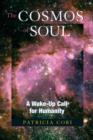 Image for The cosmos of soul: a wake-up call for humanity