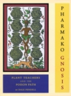 Image for Pharmako/Gnosis : Plant Teachers and the Poison Path