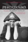 Image for Perdurabo  : the life of Aleister Crowley