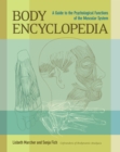 Image for Body encyclopedia  : a guide to the psychological functions of the muscular system