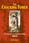 Image for The cracking tower: a gnostic strategy for facing the singularity and transcending 2012
