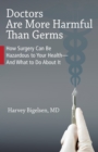 Image for Doctors are more harmful than germs  : the truth about chronic illness