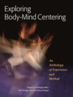 Image for Exploring body-mind centering  : an anthology of experience and method