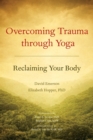 Image for Yoga and trauma  : reclaiming your body