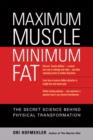 Image for Maximum muscle and minimum fat: the secret science behind physical transformation