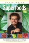 Image for Superfoods: the food and medicine of the future