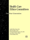 Image for Health Care Ethics Committees : The Next Generation