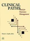 Image for Clinical Paths : Tools for Outcomes Management