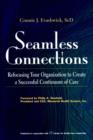 Image for Seamless Connections : Refocusing Your Organization to Create a Successful Continuum of Care
