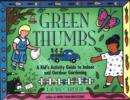 Image for Green Thumbs : A Kid&#39;s Activity Guide to Indoor and Outdoor Gardening