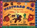 Image for Westward Ho! : An Activity Guide to the Wild West