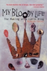 Image for My Bloody Life : The Making of a Latin King