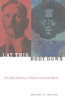 Image for Lay This Body Down : The 1921 Murders of Eleven Plantation Slaves