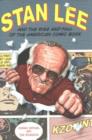 Image for Stan Lee and the Rise and Fall of the American Comic Book