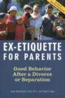 Image for Ex-Etiquette for Parents : Good Behavior After a Divorce or Separation