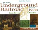 Image for The Underground Railroad for kids  : from slavery to freedom with 21 activities