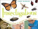 Image for Insectigations : 40 Hands-on Activities to Explore the Insect World