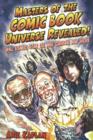 Image for Masters of the Comic Book Universe Revealed! : Will Eisner, Stan Lee, Neil Gaiman and More
