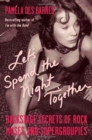 Image for Let&#39;s Spend the Night Together : Backstage Secrets of Rock Muses and Supergroupies