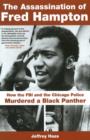 Image for The assassination of Fred Hampton  : how the FBI and the Chicago police murdered a Black Panther