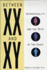 Image for Between XX and XY  : intersexuality and the myth of two sexes