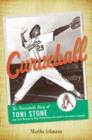 Image for Curveball  : the remarkable story of Toni Stone the first woman to play professional baseball in the Negro League