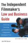 Image for The Independent Filmmaker&#39;s Law and Business Guide : Financing, Shooting, and Distributing Independent and Digital Films