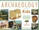 Image for Archaeology for Kids: Uncovering the Mysteries of Our Past, 25 Activities
