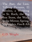 Image for The Poet, The Lion, Talking Pictures, El Farolito, A Wedding in St. Roch, The Big Box Store, The Warp in the Mirror, Spring, Midnights, Fire &amp; All